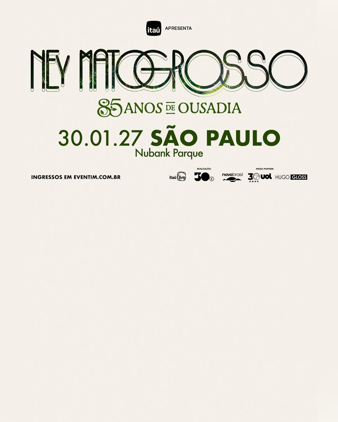 NEY MATOGROSSO - 85 ANOS DE OUSADIA 30.01